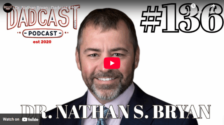 Dadcast Podcast featuring Dr. Nathan Bryan